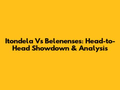 **Itondela Vs Belenenses: Head-to-Head Showdown & Analysis**