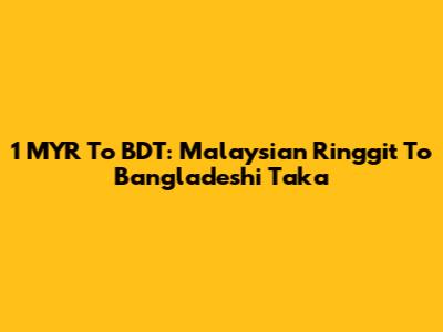 1 MYR To BDT: Malaysian Ringgit To Bangladeshi Taka