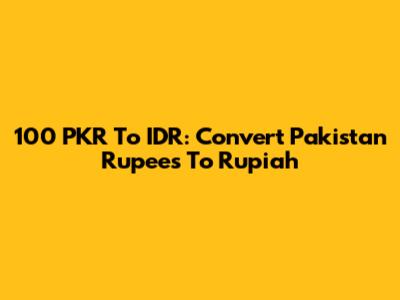 100 PKR To IDR: Convert Pakistan Rupees To Rupiah