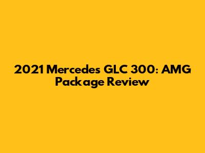 2021 Mercedes GLC 300: AMG Package Review