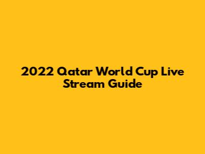 2022 Qatar World Cup Live Stream Guide