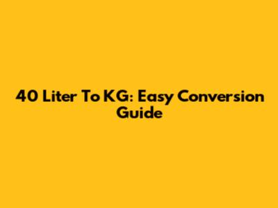 40 Liter To KG: Easy Conversion Guide