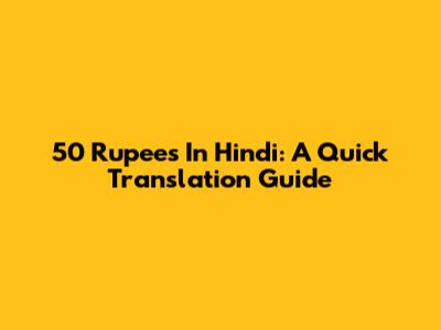50 Rupees In Hindi: A Quick Translation Guide