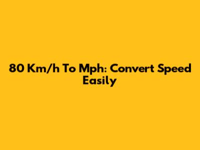 80 Km/h To Mph: Convert Speed Easily