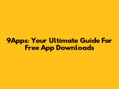 9Apps: Your Ultimate Guide For Free App Downloads