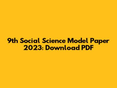 9th Social Science Model Paper 2023: Download PDF