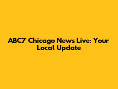 ABC7 Chicago News Live: Your Local Update