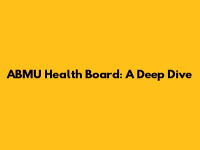ABMU Health Board: A Deep Dive