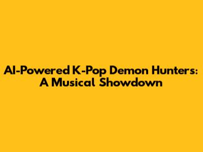 AI-Powered K-Pop Demon Hunters: A Musical Showdown