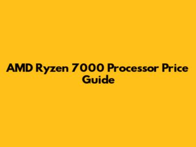 AMD Ryzen 7000 Processor Price Guide