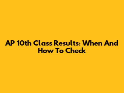 AP 10th Class Results: When And How To Check
