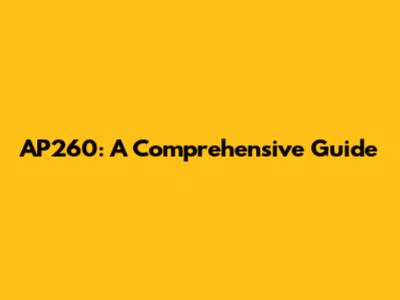 AP260: A Comprehensive Guide
