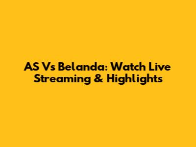 AS Vs Belanda: Watch Live Streaming & Highlights
