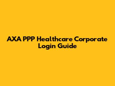 AXA PPP Healthcare Corporate Login Guide
