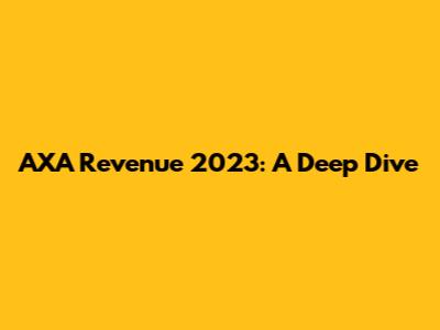 AXA Revenue 2023: A Deep Dive