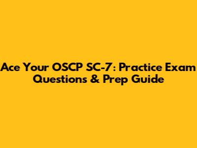 Ace Your OSCP SC-7: Practice Exam Questions & Prep Guide