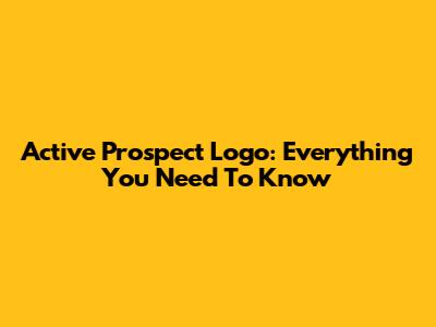 Active Prospect Logo: Everything You Need To Know