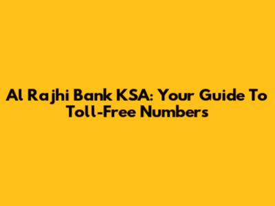 Al Rajhi Bank KSA: Your Guide To Toll-Free Numbers