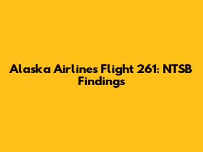 Alaska Airlines Flight 261: NTSB Findings
