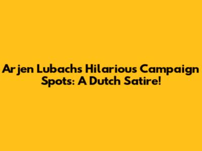 Arjen Lubach's Hilarious Campaign Spots: A Dutch Satire!