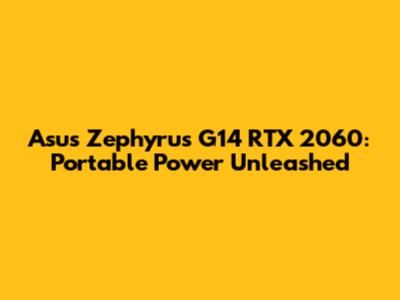 Asus Zephyrus G14 RTX 2060: Portable Power Unleashed