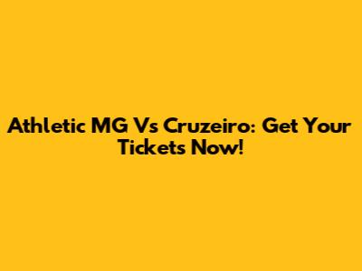Athletic MG Vs Cruzeiro: Get Your Tickets Now!