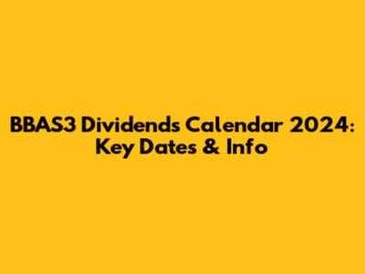 BBAS3 Dividends Calendar 2024: Key Dates & Info