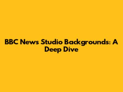 BBC News Studio Backgrounds: A Deep Dive