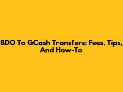 BDO To GCash Transfers: Fees, Tips, And How-To
