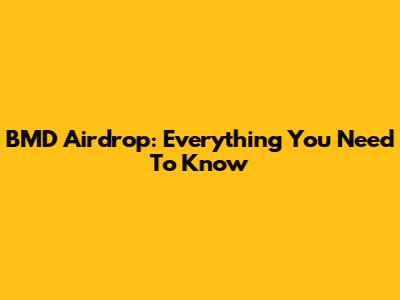BMD Airdrop: Everything You Need To Know