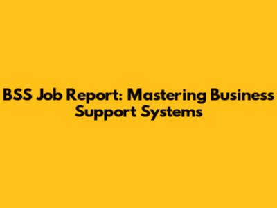 BSS Job Report: Mastering Business Support Systems