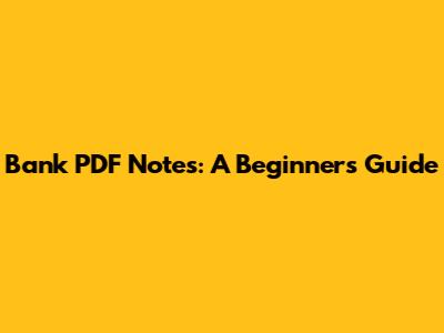 Bank PDF Notes: A Beginner's Guide