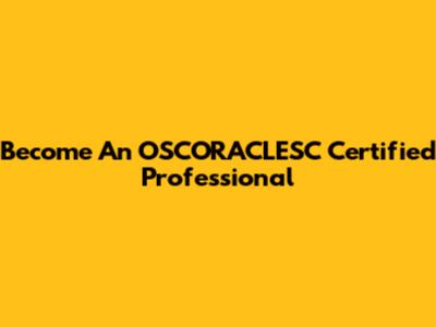 Become An OSCORACLESC Certified Professional