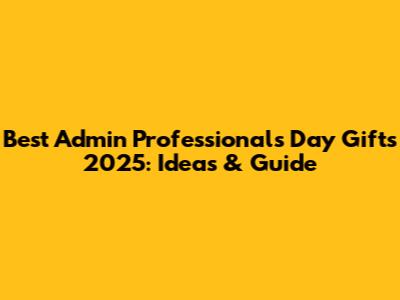 Best Admin Professionals Day Gifts 2025: Ideas & Guide