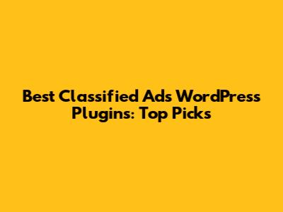 Best Classified Ads WordPress Plugins: Top Picks