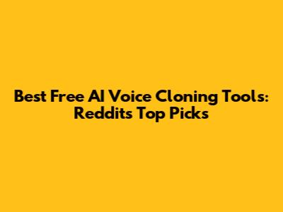 Best Free AI Voice Cloning Tools: Reddit's Top Picks