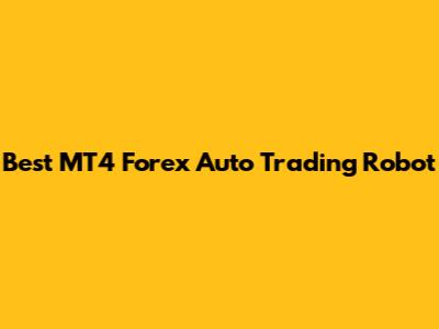Best MT4 Forex Auto Trading Robot