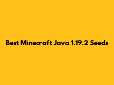 Best Minecraft Java 1.19.2 Seeds