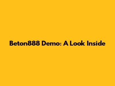 Beton888 Demo: A Look Inside