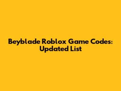 Beyblade Roblox Game Codes: Updated List