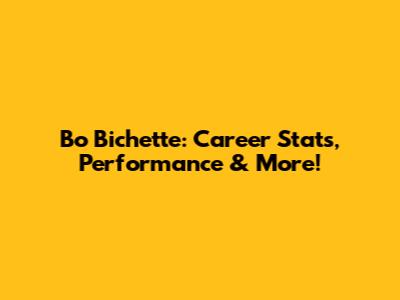 Bo Bichette: Career Stats, Performance & More!