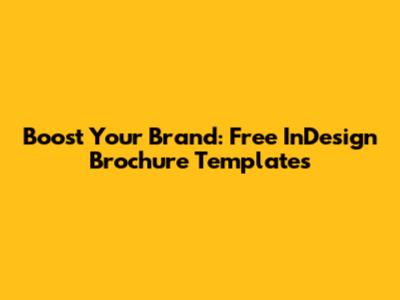 Boost Your Brand: Free InDesign Brochure Templates