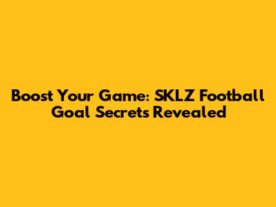 Boost Your Game: SKLZ Football Goal Secrets Revealed