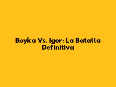 Boyka Vs. Igor: La Batalla Definitiva