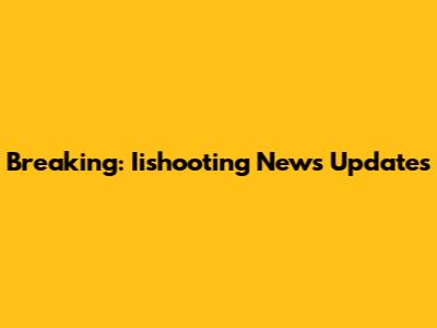 Breaking: Iishooting News Updates