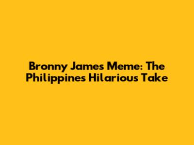 Bronny James Meme: The Philippines' Hilarious Take