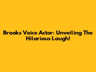 Brook's Voice Actor: Unveiling The Hilarious Laugh!