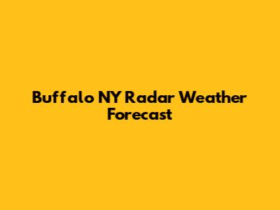 Buffalo NY Radar Weather Forecast