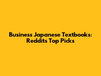 Business Japanese Textbooks: Reddit's Top Picks