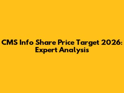 CMS Info Share Price Target 2026: Expert Analysis